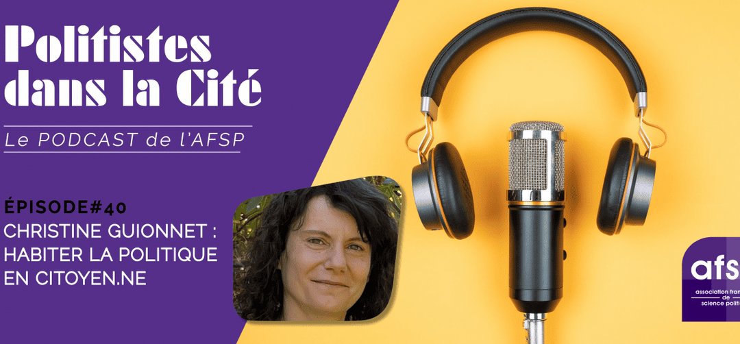 Christine Guionnet : Habiter la politique en citoyen.ne